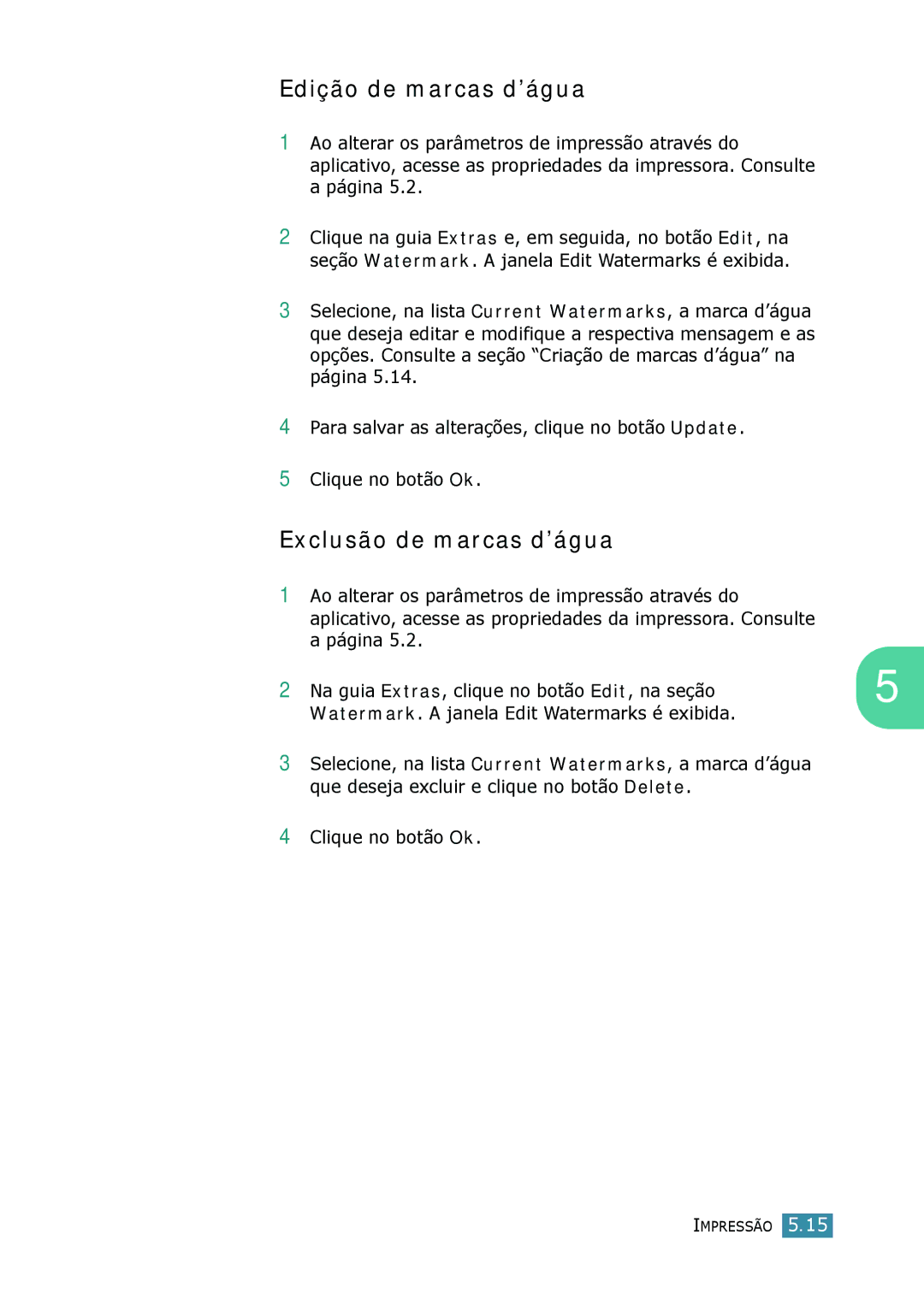 Samsung SCX-4116, SCX-4216F, SCX-4016 manual Edição de marcas d’água, Exclusão de marcas d’água 