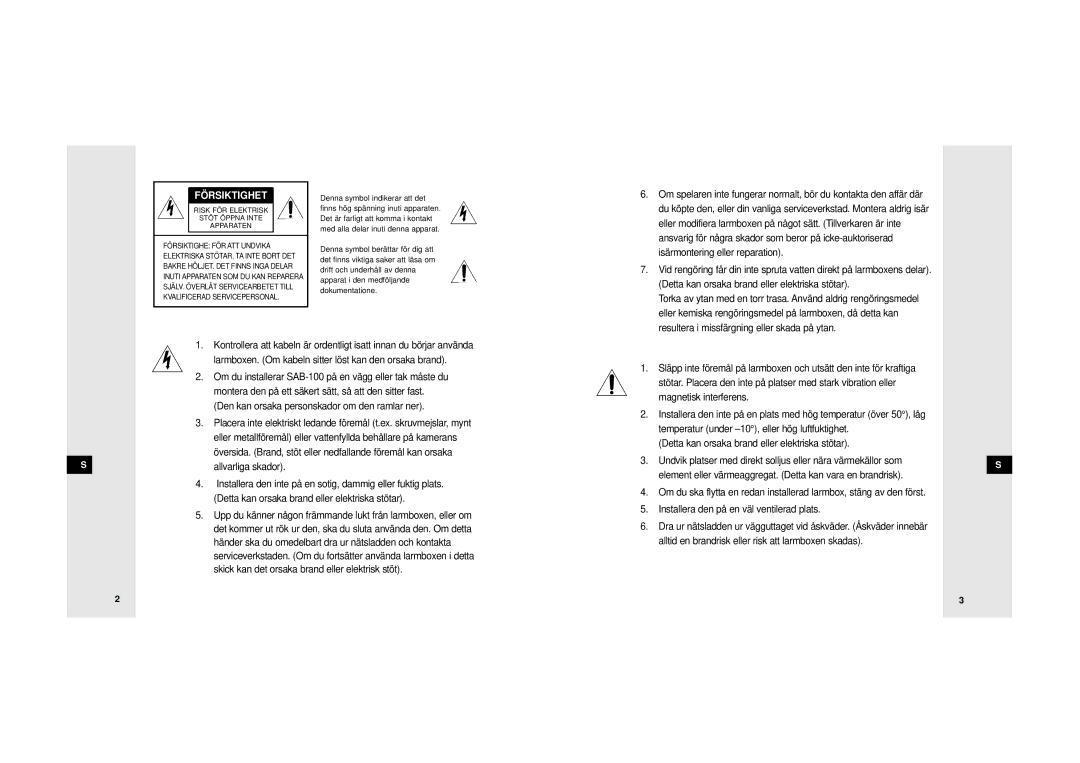 Samsung SDB-100/W manual Allvarliga skador, Installera den inte på en sotig, dammig eller fuktig plats 