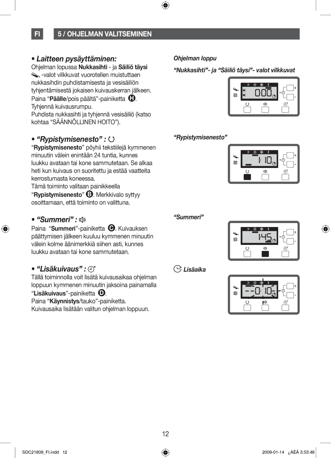 Samsung SDC21809/XEE manual Laitteen pysäyttäminen, Rypistymisenesto, Summeri, Lisäkuivaus 