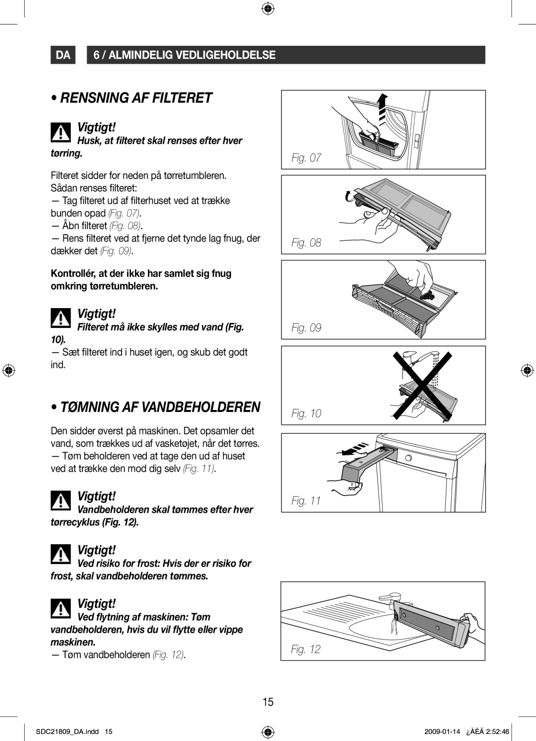 Samsung SDC21809/XEE manual Rensning AF Filteret, Husk, at ﬁlteret skal renses efter hver tørring 