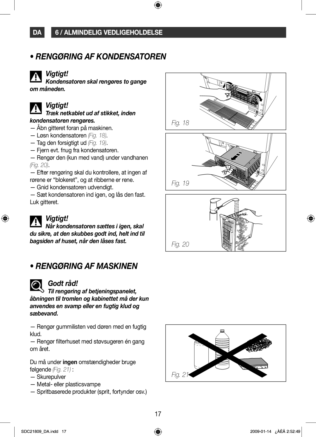 Samsung SDC21809/XEE manual Rengøring AF Maskinen, Kondensatoren skal rengøres to gange om måneden 