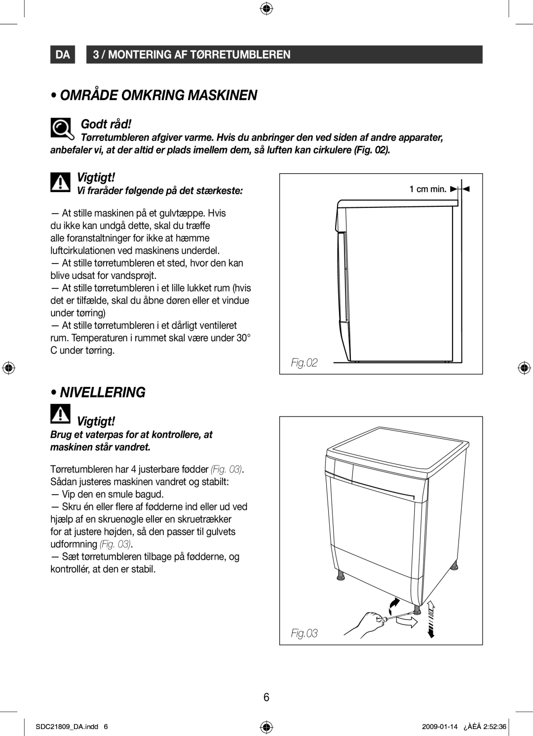 Samsung SDC21809/XEE manual Område Omkring Maskinen, Nivellering, Godt råd, Vi fraråder følgende på det stærkeste 