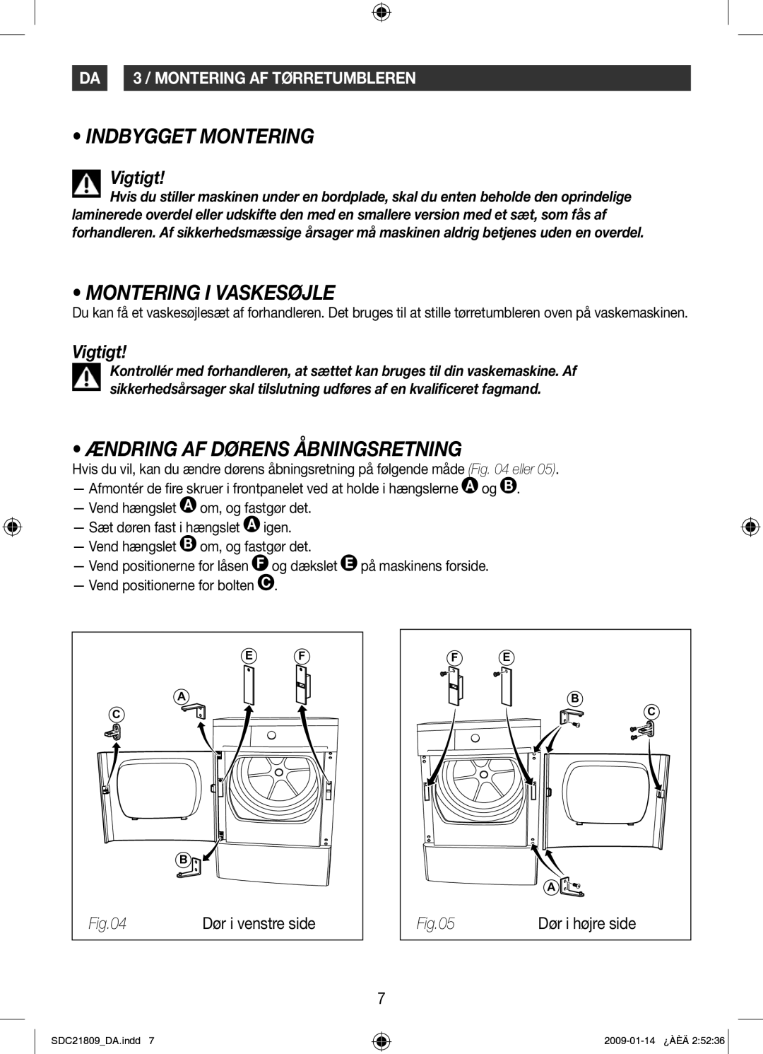 Samsung SDC21809/XEE manual Indbygget Montering, Montering I Vaskesøjle, Ændring AF Dørens Åbningsretning 