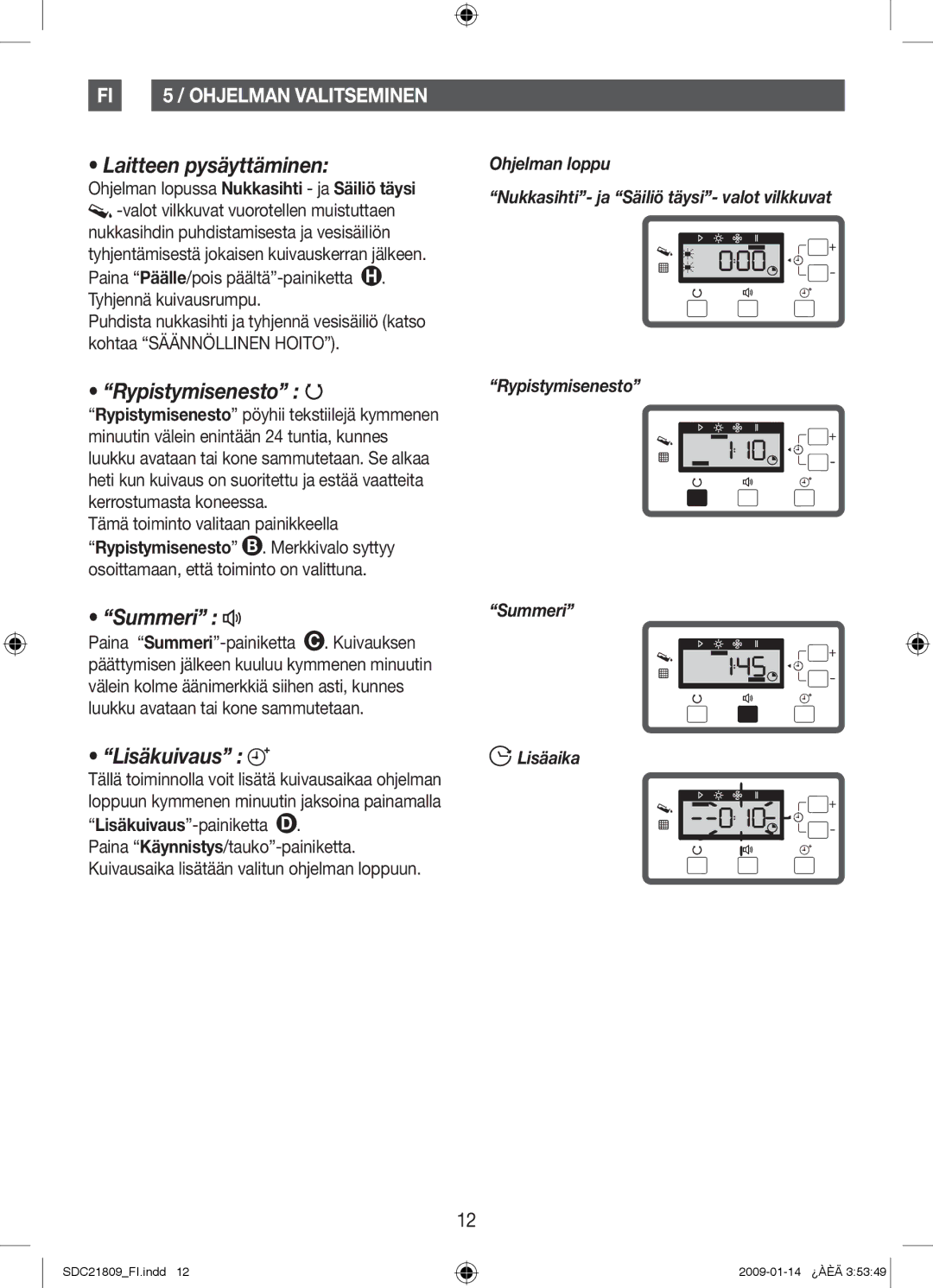 Samsung SDC21809/XEE manual Laitteen pysäyttäminen, Rypistymisenesto, Summeri, Lisäkuivaus 