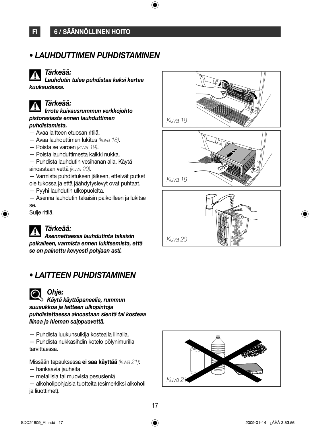 Samsung SDC21809/XEE manual Laitteen Puhdistaminen, Lauhdutin tulee puhdistaa kaksi kertaa kuukaudessa 