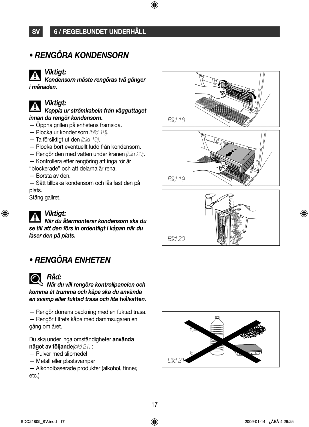 Samsung SDC21809/XEE manual Rengöra Kondensorn, Rengöra Enheten, Kondensorn måste rengöras två gånger i månaden 