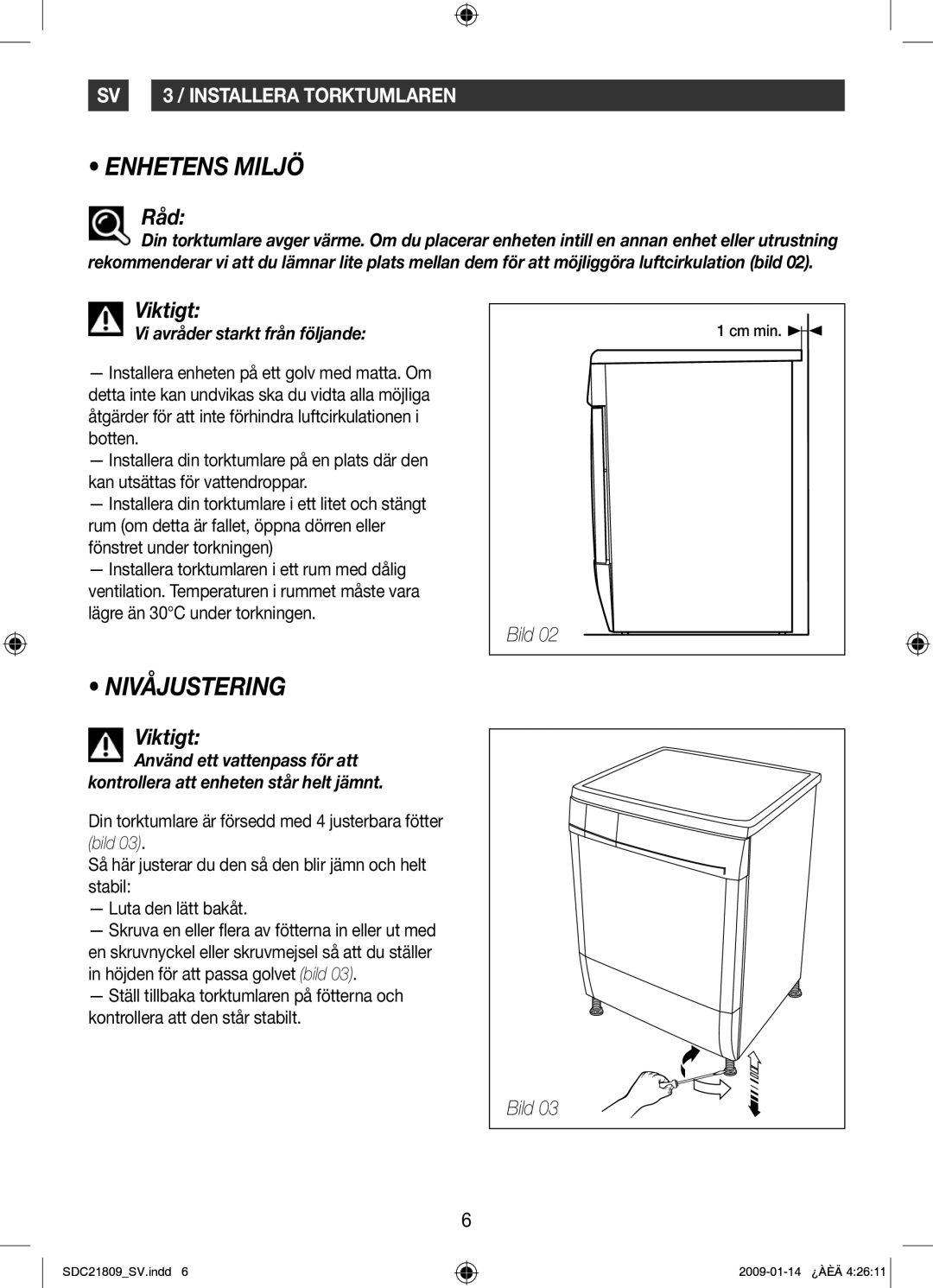 Samsung SDC21809/XEE manual Enhetens Miljö, Nivåjustering, Råd, Vi avråder starkt från följande 