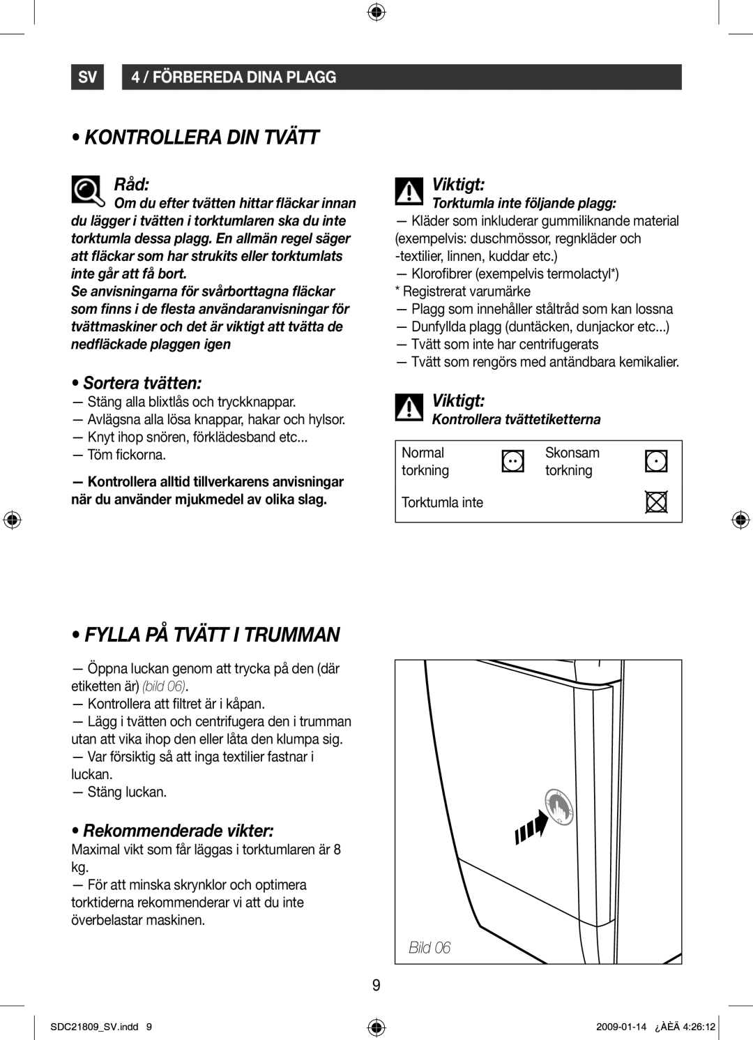 Samsung SDC21809/XEE manual Kontrollera DIN Tvätt, Fylla PÅ Tvätt I Trumman, Sortera tvätten, Rekommenderade vikter 