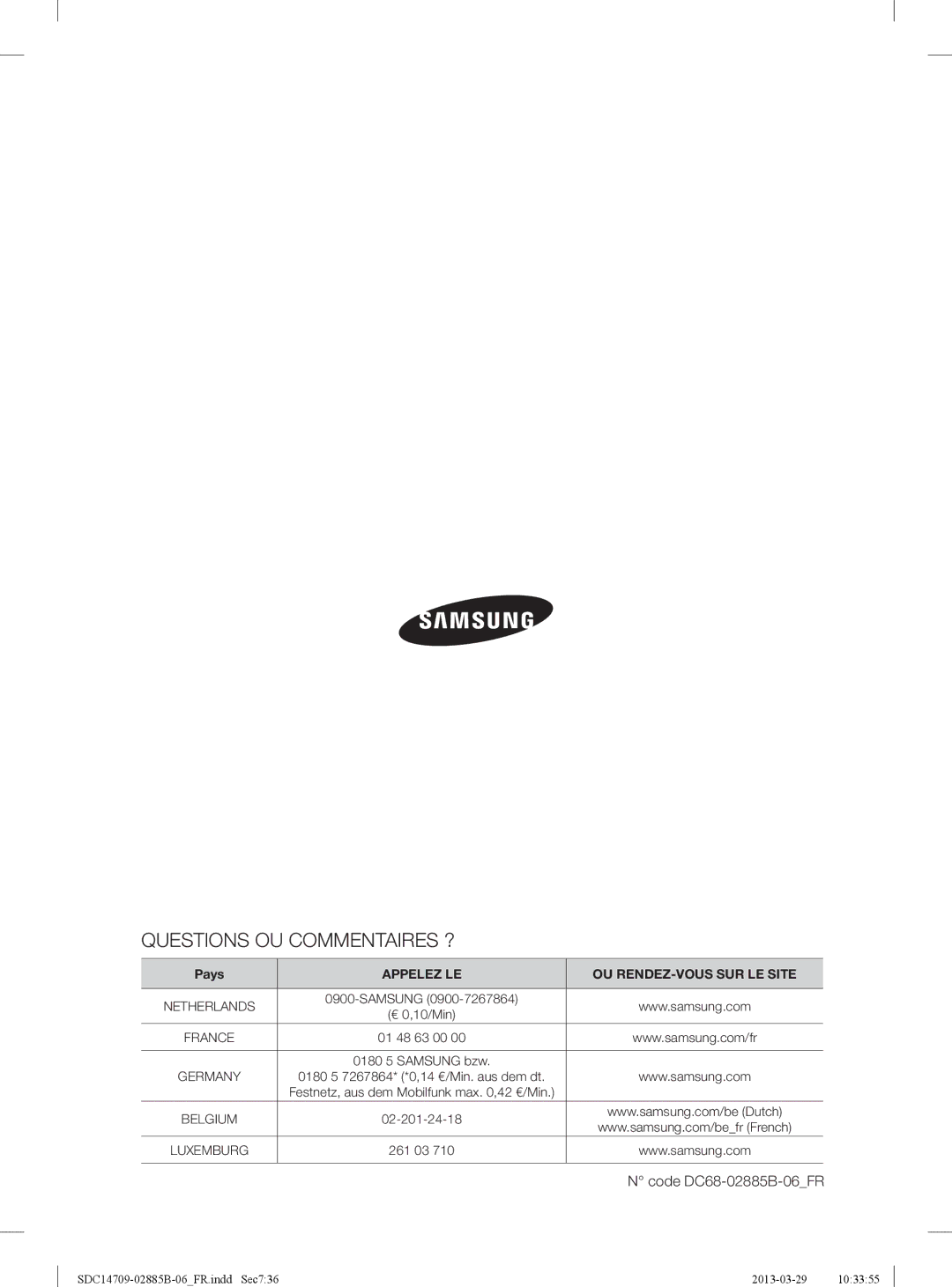 Samsung SDC35711/XEN, SDC35701/XEN, SDC14709/XEF manual Questions OU Commentaires ? 