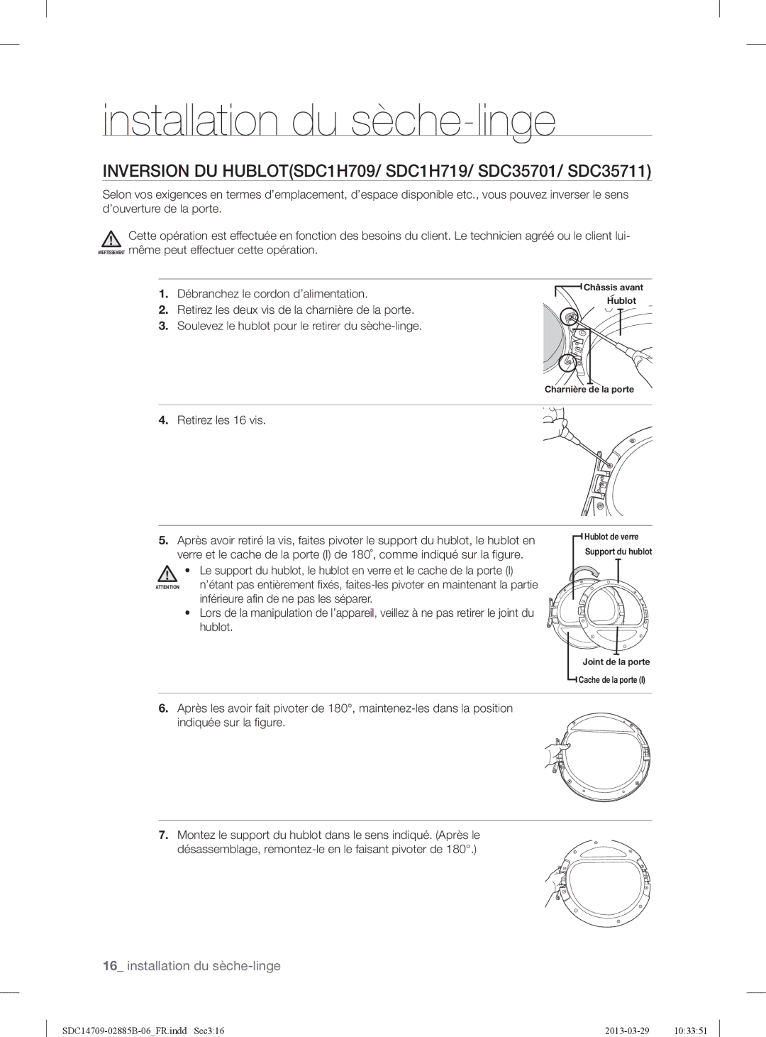 Samsung SDC35701/XEN manual Inversion DU HUBLOTSDC1H709/ SDC1H719/ SDC35701/ SDC35711, Débranchez le cordon d’alimentation 