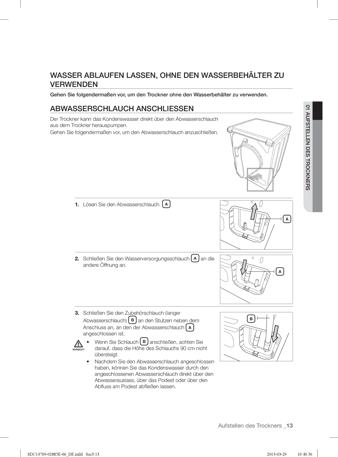 Samsung SDC35702/XEG, SDC35802/XEG manual Abwasserschlauch Anschliessen, Lösen Sie den Abwasserschlauch. a, An die 