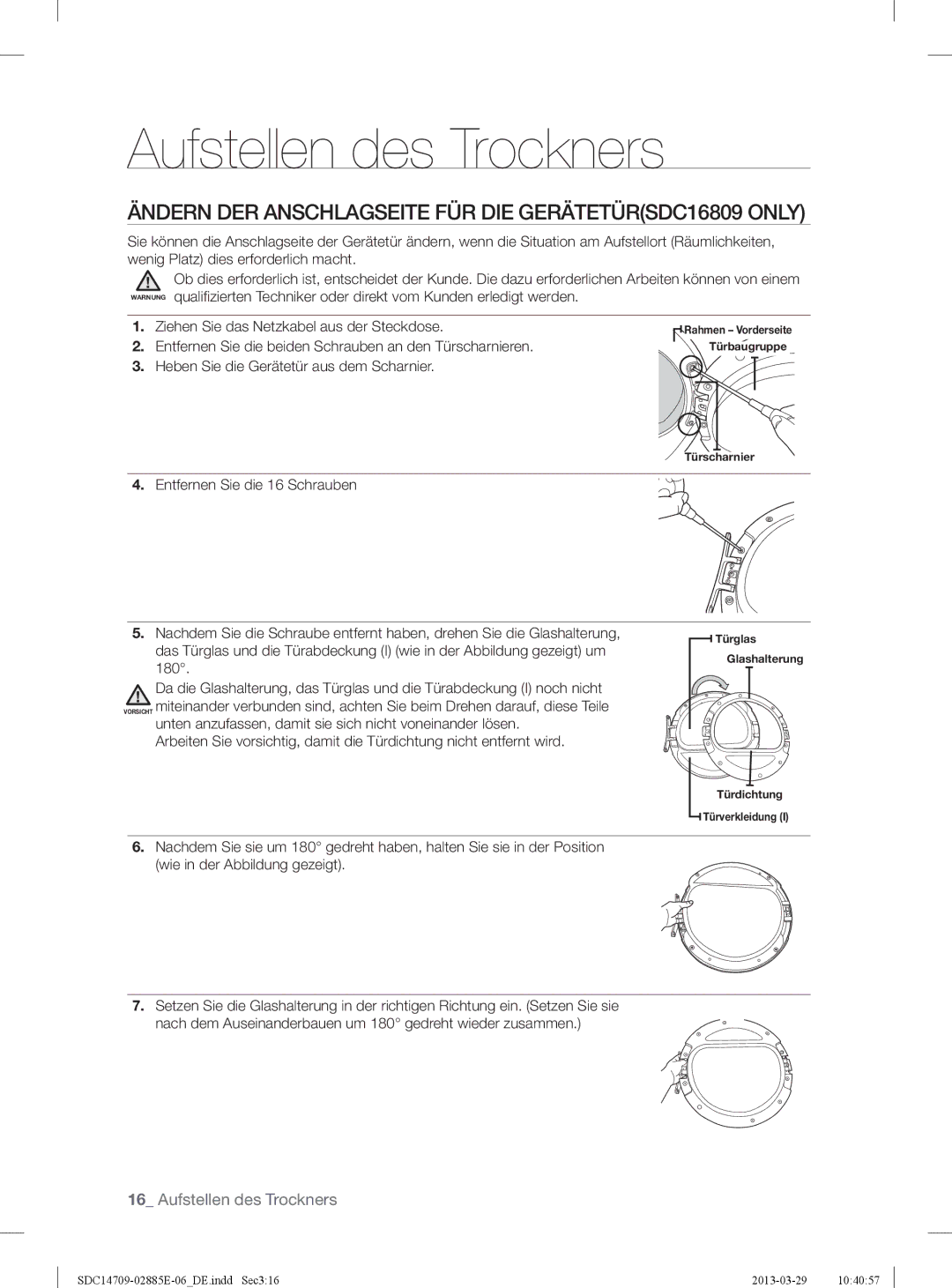 Samsung SDC35802/XEG Ändern DER Anschlagseite FÜR DIE GERÄTETÜRSDC16809 only, Ziehen Sie das Netzkabel aus der Steckdose 