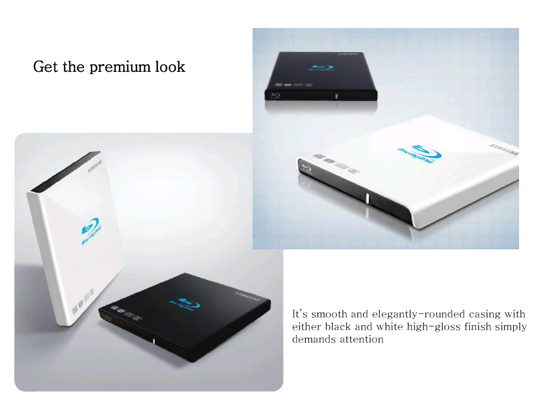 Samsung SE-506BB/TSBD, SE506BBTSWD manual Get the premium look 