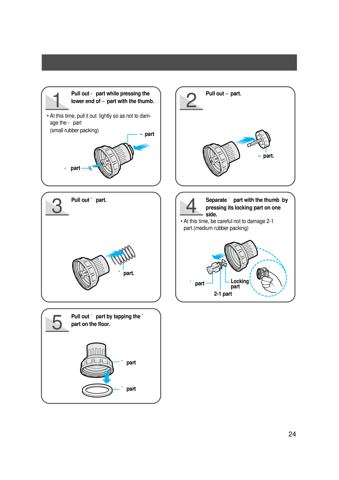 Samsung SG606ECSWQ/SML, SG608ECSWQ/XEF ⑥ part ① part Pull out ➄ part, Part on the floor, ➃ part ➂ part Pull out ⑥ part 