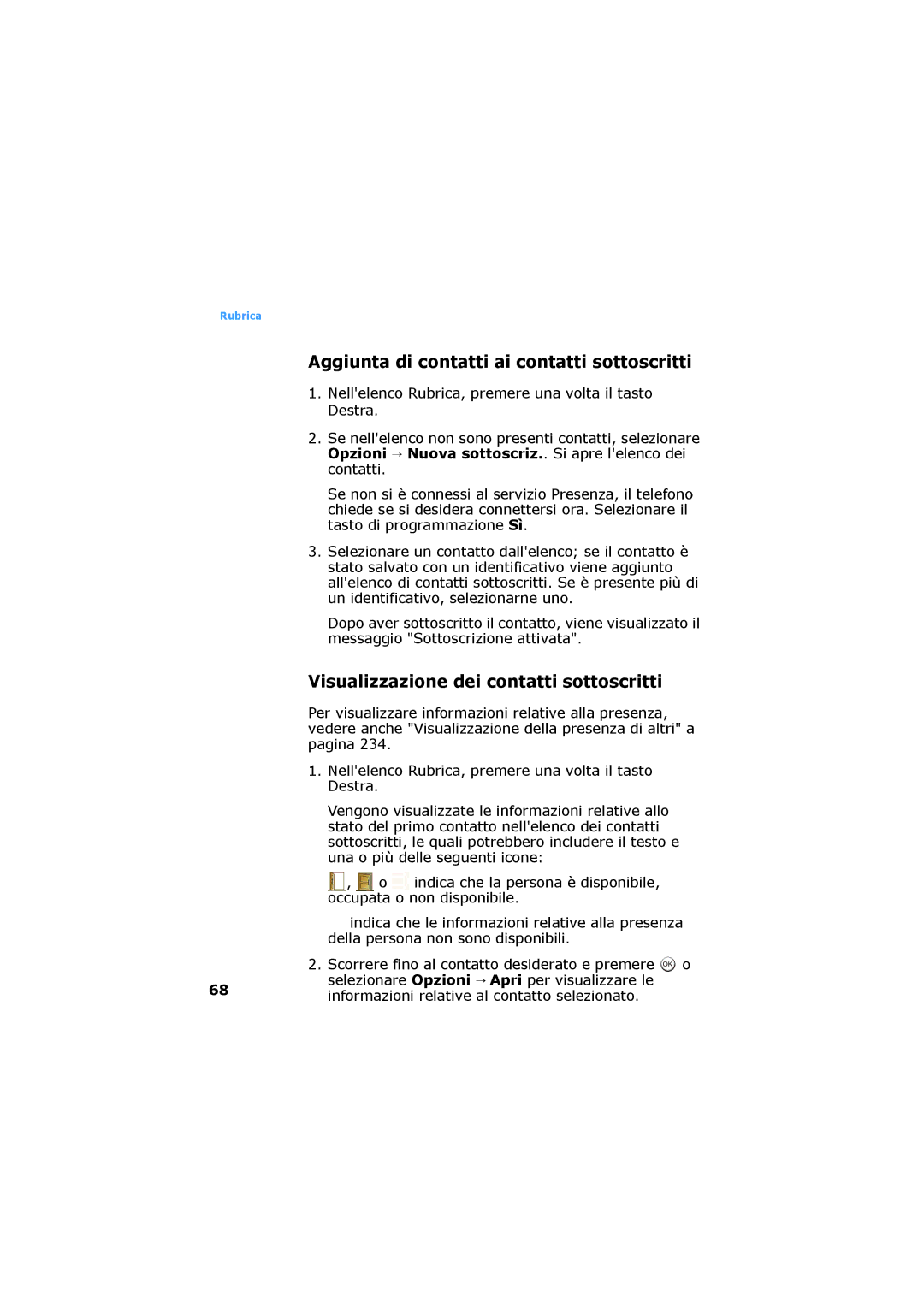 Samsung SGH-D730IBAXET manual Aggiunta di contatti ai contatti sottoscritti, Visualizzazione dei contatti sottoscritti 