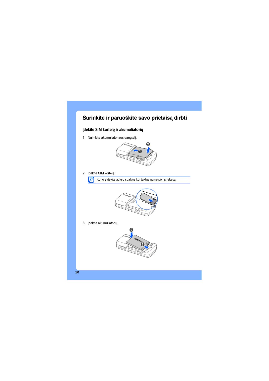 Samsung SGH-G810EAASEB manual Surinkite ir paruoškite savo prietaisą dirbti, Įdėkite SIM kortelę ir akumuliatorių 