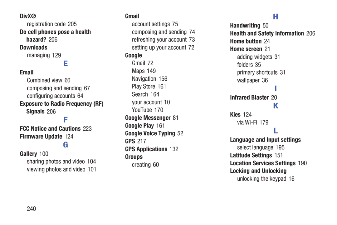 Samsung SGH-I497ZSAATT DivX, Do cell phones pose a health hazard? Downloads, Gallery, Gmail, Google, Home screen 