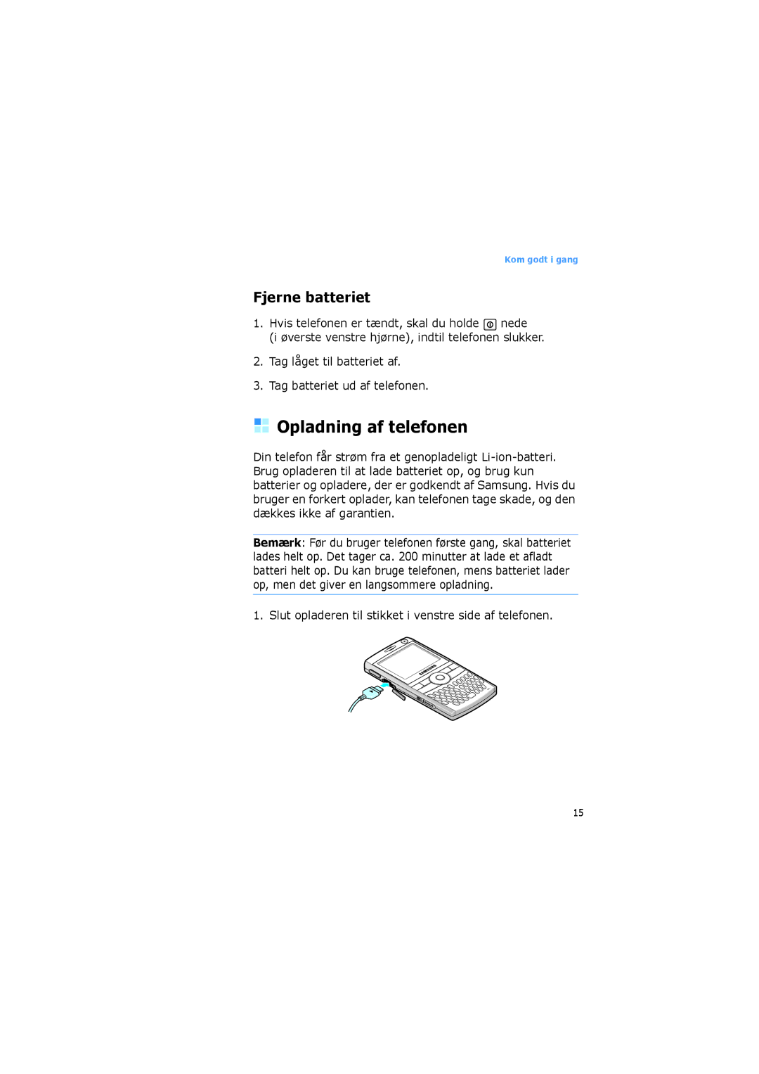 Samsung SGH-I600LKUXEE Opladning af telefonen, Fjerne batteriet, Slut opladeren til stikket i venstre side af telefonen 