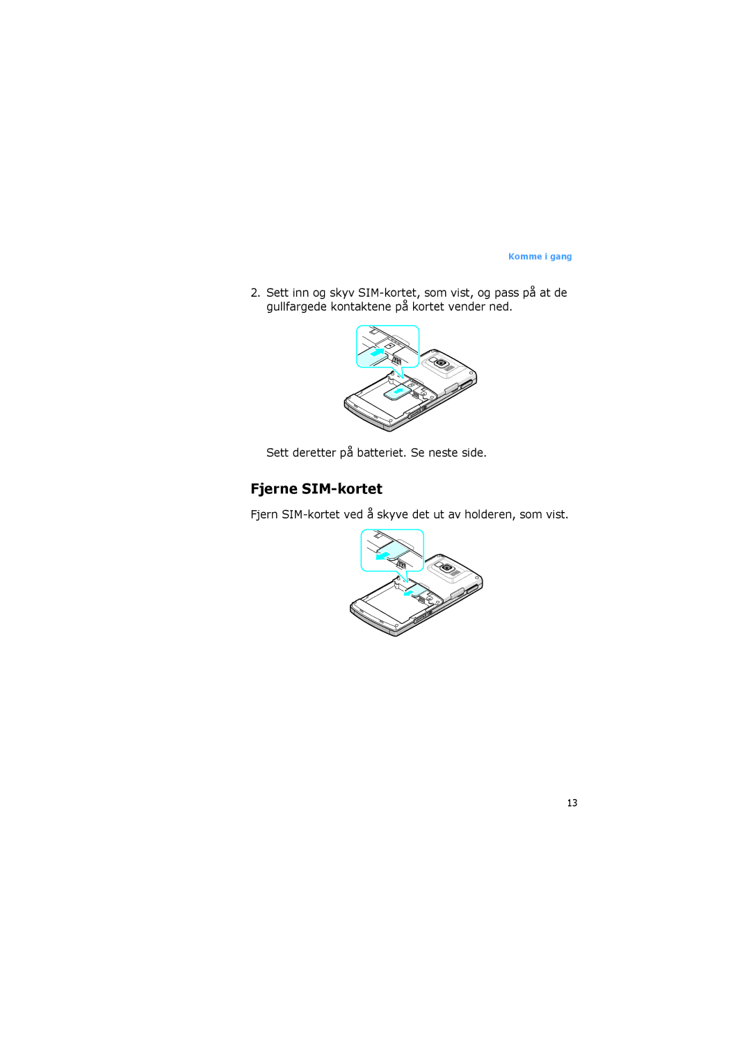 Samsung SGH-I600LKUXEE, SGH-I600LKAXEE manual Fjerne SIM-kortet, Sett deretter på batteriet. Se neste side 