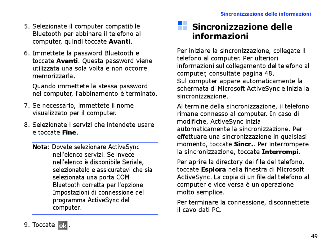 Samsung SGH-I710ZSAITV manual Sincronizzazione delle informazioni, Selezionate i servizi che intendete usare e toccate Fine 