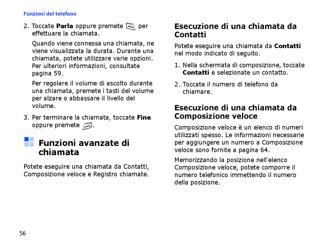 Samsung SGH-I710ZSATIM, SGH-I710ZSAITV manual Funzioni avanzate di chiamata, Esecuzione di una chiamata da Contatti 