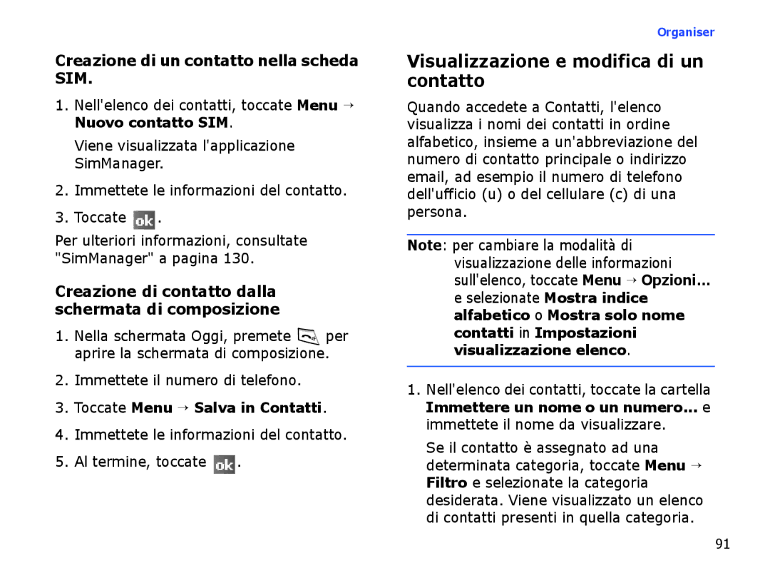 Samsung SGH-I710ZSAITV manual Visualizzazione e modifica di un contatto, Creazione di un contatto nella scheda SIM 