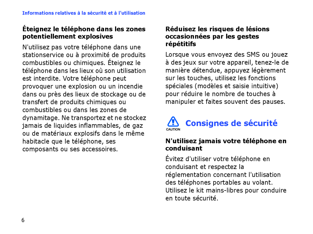 Samsung SGH-I780ZKAXEF manual Lorsque vous envoyez des SMS ou jouez, Nutilisez jamais votre téléphone en conduisant 