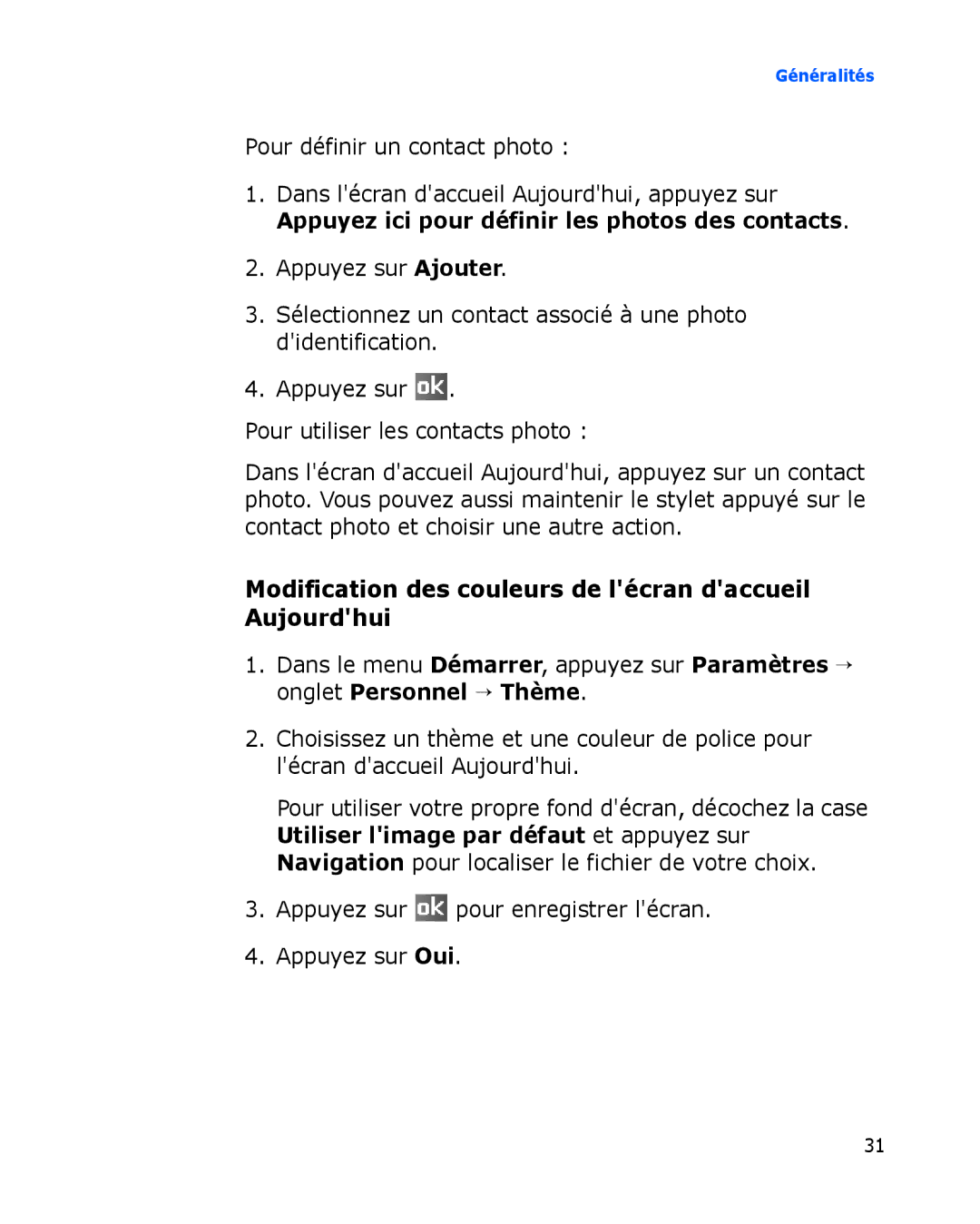 Samsung SGH-I780ZKAXEF manual Modification des couleurs de lécran daccueil Aujourdhui, Pour définir un contact photo 