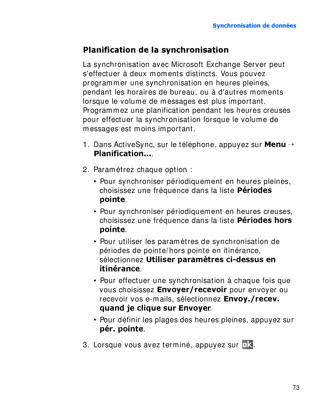 Samsung SGH-I780VRNSFR, SGH-I780VRAXEF, SGH-I780ZKABOG, SGH-I780ZKAFTM, SGH-I780VRASFR Planification de la synchronisation 