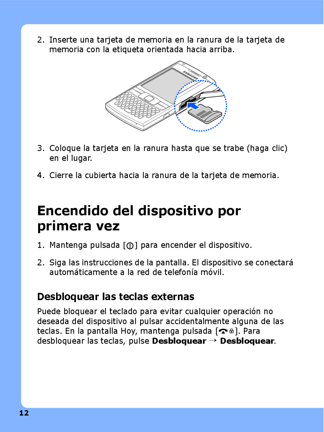 Samsung SGH-I780ZKAAMN, SGH-I780VRNYOG manual Encendido del dispositivo por primera vez, Desbloquear las teclas externas 