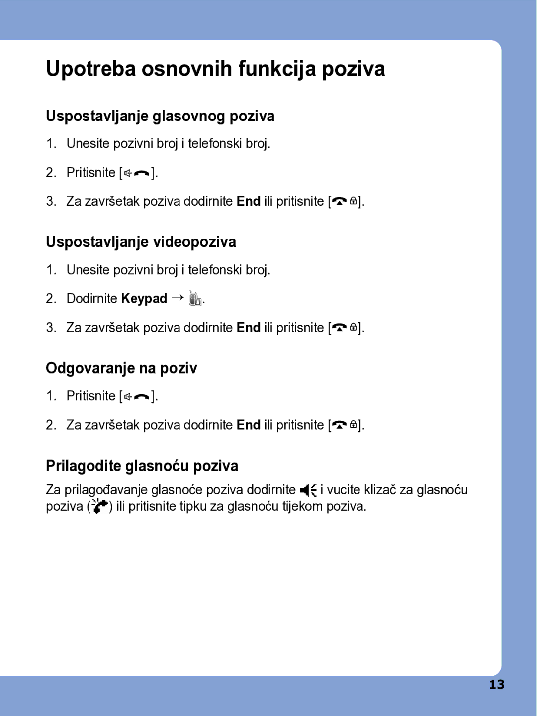 Samsung SGH-I780ZKATRA Upotreba osnovnih funkcija poziva, Uspostavljanje glasovnog poziva, Uspostavljanje videopoziva 
