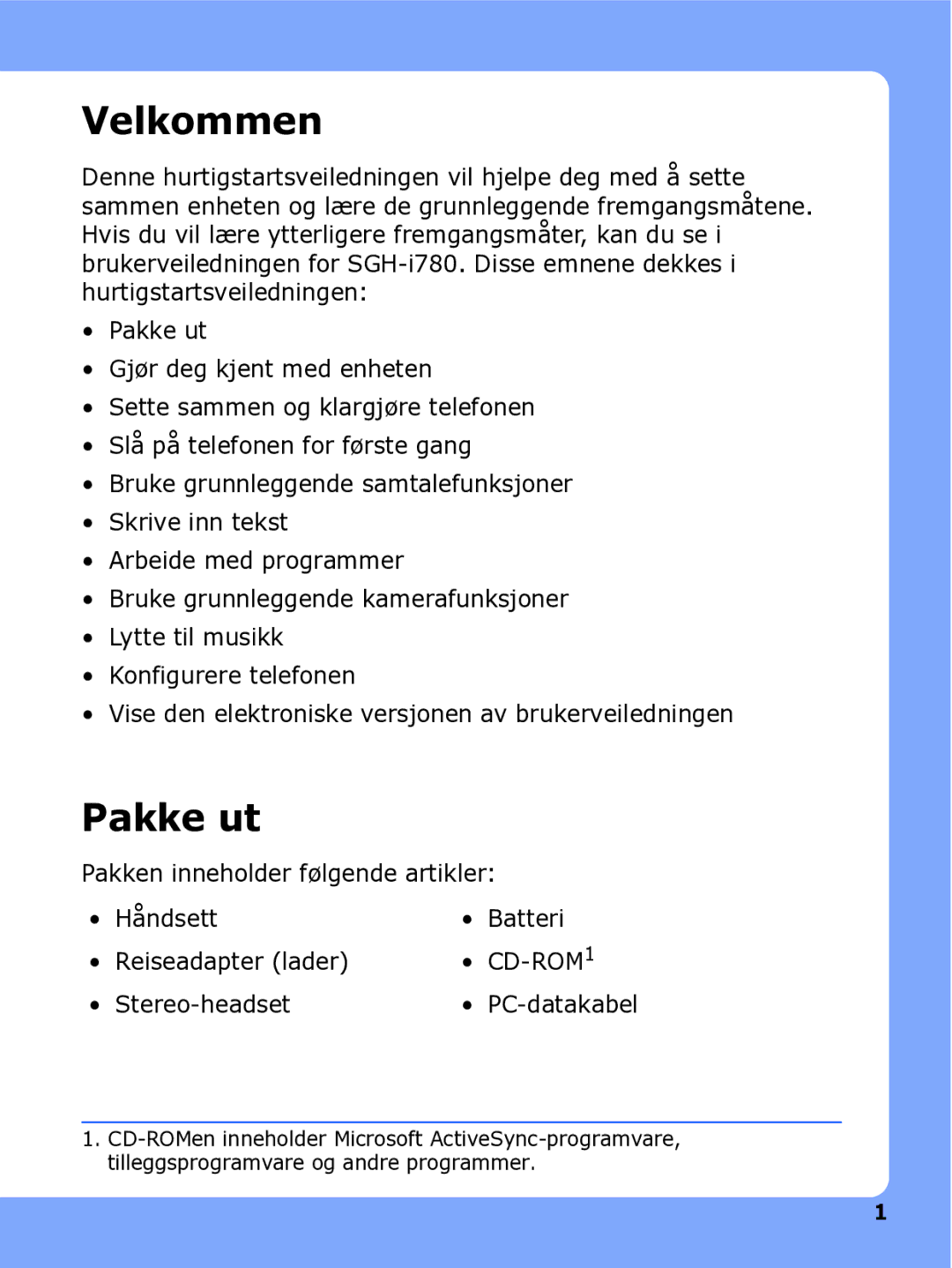 Samsung SGH-I780ZKCXEE, SGH-I780ZKNXEE, SGH-I780ZKAXEE manual Velkommen, Pakke ut 