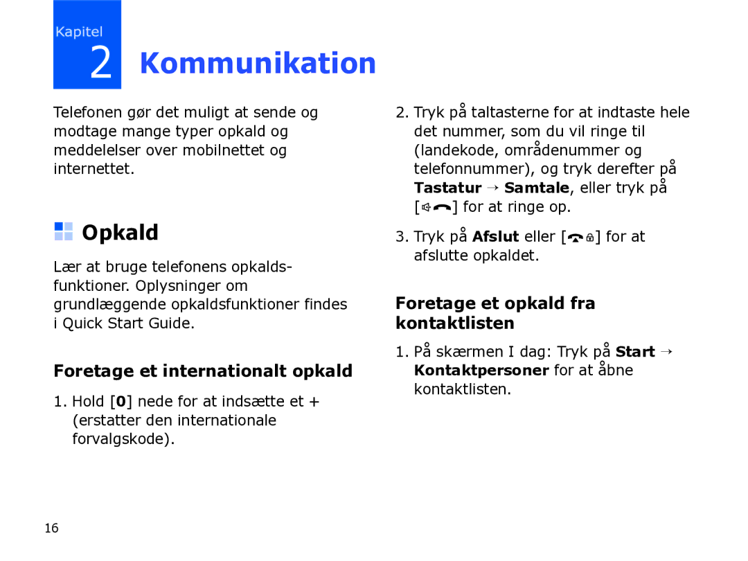 Samsung SGH-I780ZKCXEE Kommunikation, Opkald, Foretage et internationalt opkald, Foretage et opkald fra kontaktlisten 