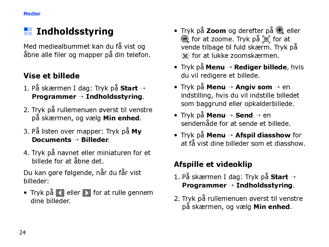Samsung SGH-I780ZKAXEE, SGH-I780ZKCXEE, SGH-I780ZKNXEE manual Indholdsstyring, Vise et billede, Afspille et videoklip 