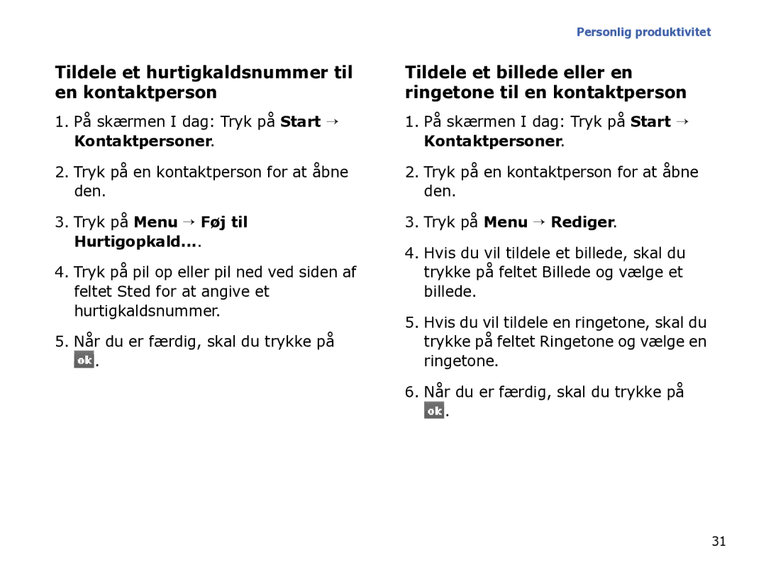 Samsung SGH-I780ZKCXEE manual Tildele et hurtigkaldsnummer til en kontaktperson, Tryk på Menu → Føj til Hurtigopkald 