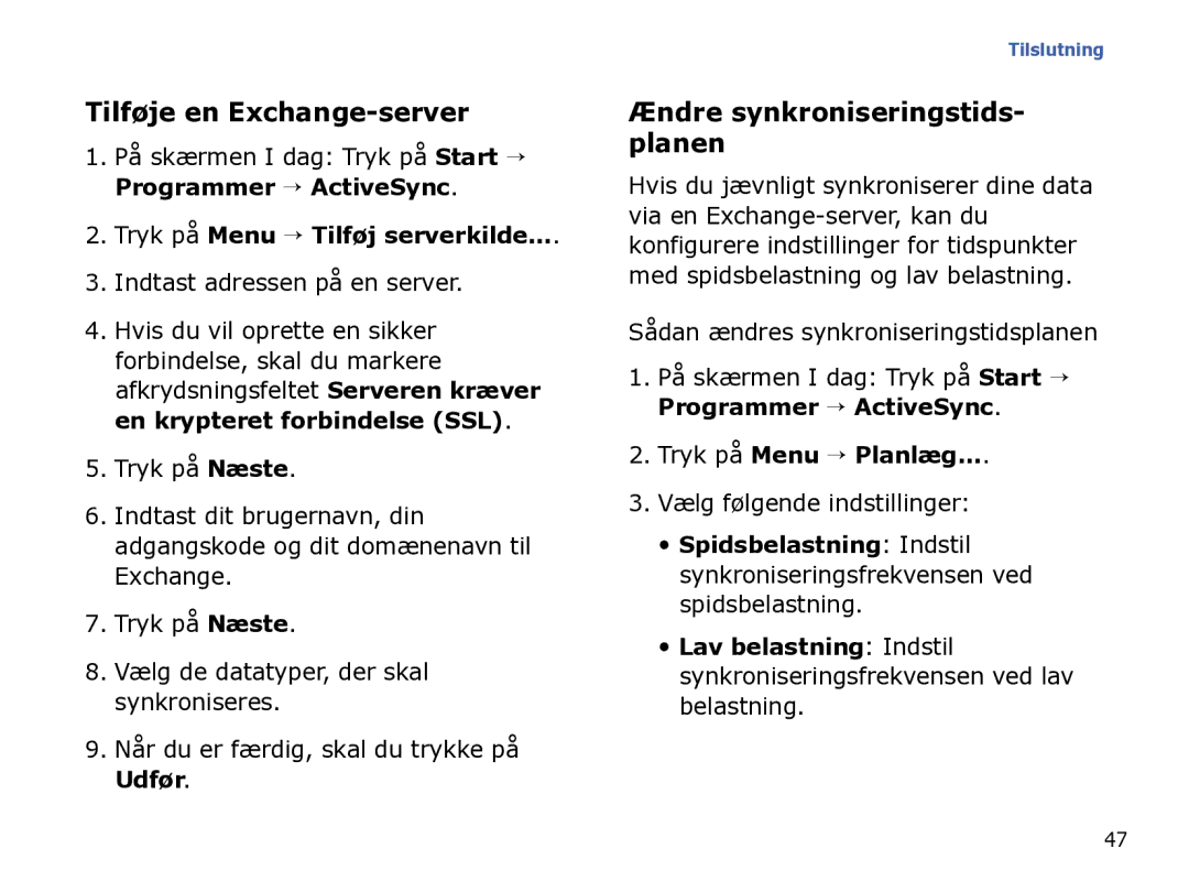 Samsung SGH-I780ZKNXEE Tilføje en Exchange-server, Tryk på Menu → Tilføj serverkilde, Ændre synkroniseringstids- planen 