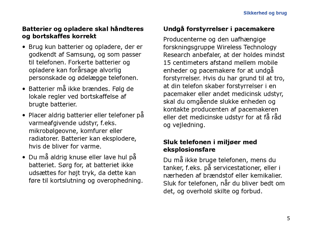 Samsung SGH-I780ZKNXEE, SGH-I780ZKCXEE manual Undgå forstyrrelser i pacemakere, Sluk telefonen i miljøer med eksplosionsfare 