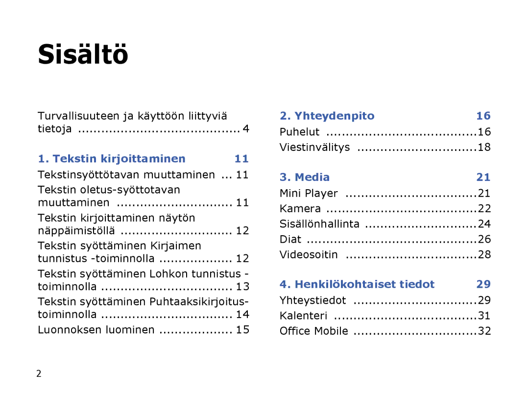 Samsung SGH-I780ZKNXEE manual Tekstin oletus-syöttotavan, Tekstin kirjoittaminen näytön, Tekstin syöttäminen Kirjaimen 