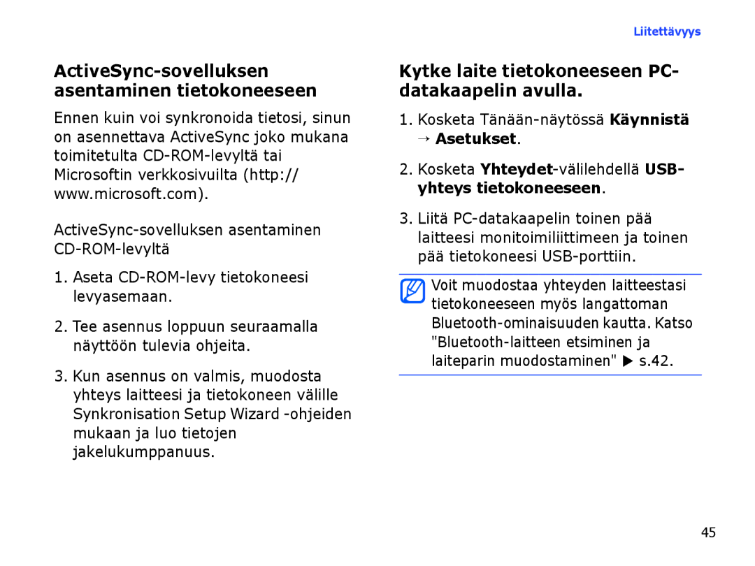 Samsung SGH-I780ZKAXEE, SGH-I780ZKCXEE, SGH-I780ZKNXEE manual Kytke laite tietokoneeseen PC- datakaapelin avulla 