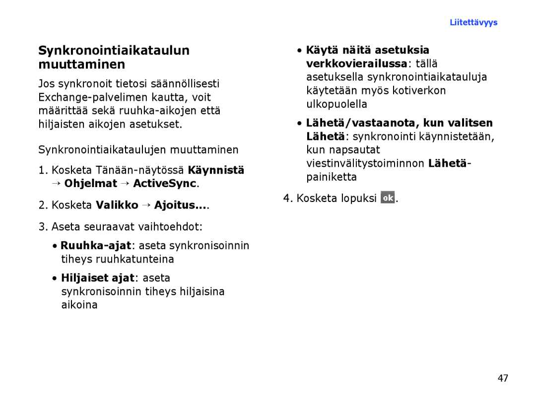 Samsung SGH-I780ZKNXEE manual Synkronointiaikataulun muuttaminen, → Ohjelmat → ActiveSync Kosketa Valikko → Ajoitus 