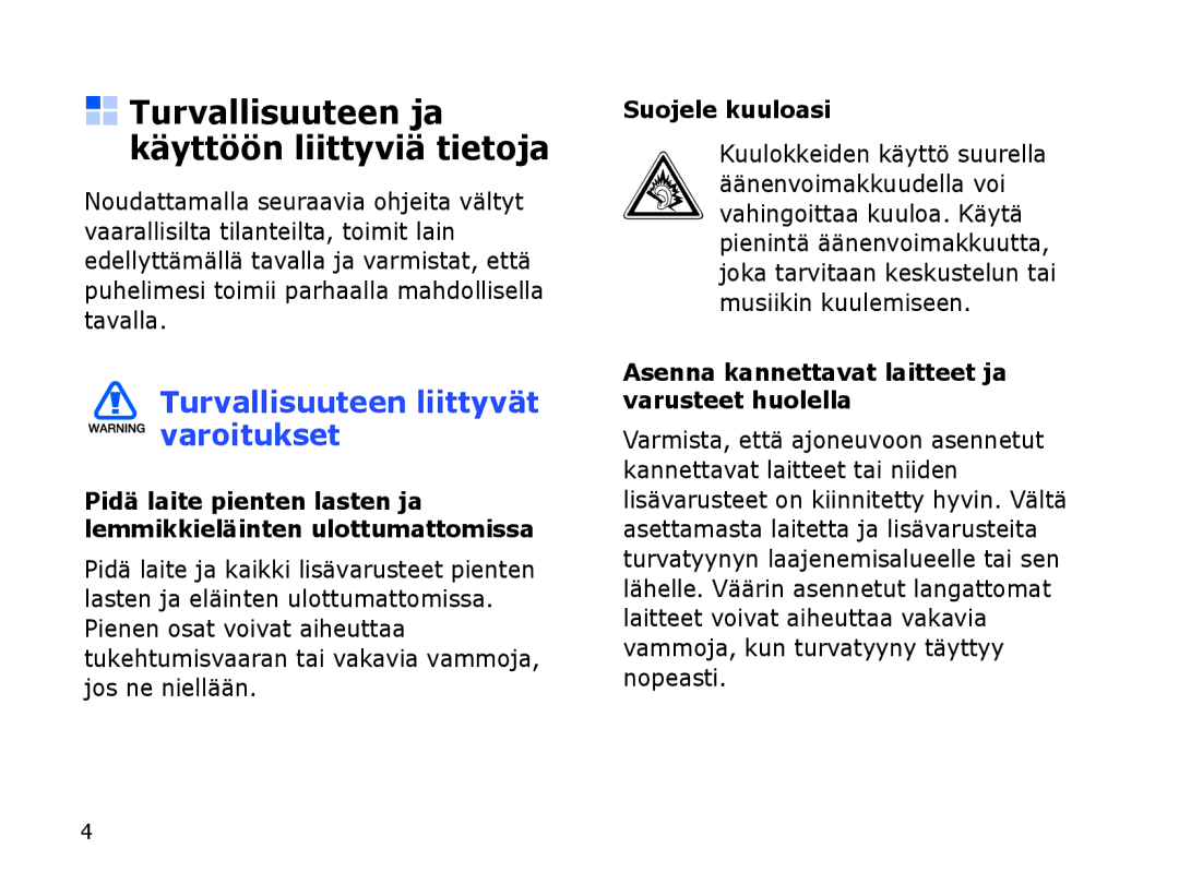 Samsung SGH-I780ZKCXEE, SGH-I780ZKNXEE, SGH-I780ZKAXEE Suojele kuuloasi, Asenna kannettavat laitteet ja varusteet huolella 