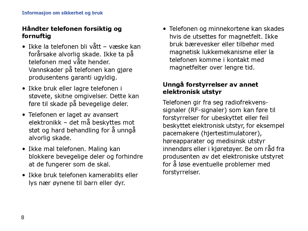 Samsung SGH-I780ZKNXEE manual Håndter telefonen forsiktig og fornuftig, Unngå forstyrrelser av annet elektronisk utstyr 