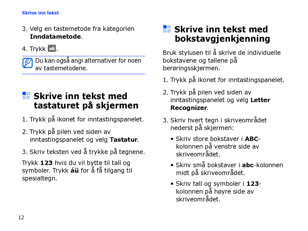 Samsung SGH-I780ZKAXEE, SGH-I780ZKCXEE Skrive inn tekst med tastaturet på skjermen, Trykk på ikonet for inntastingspanelet 