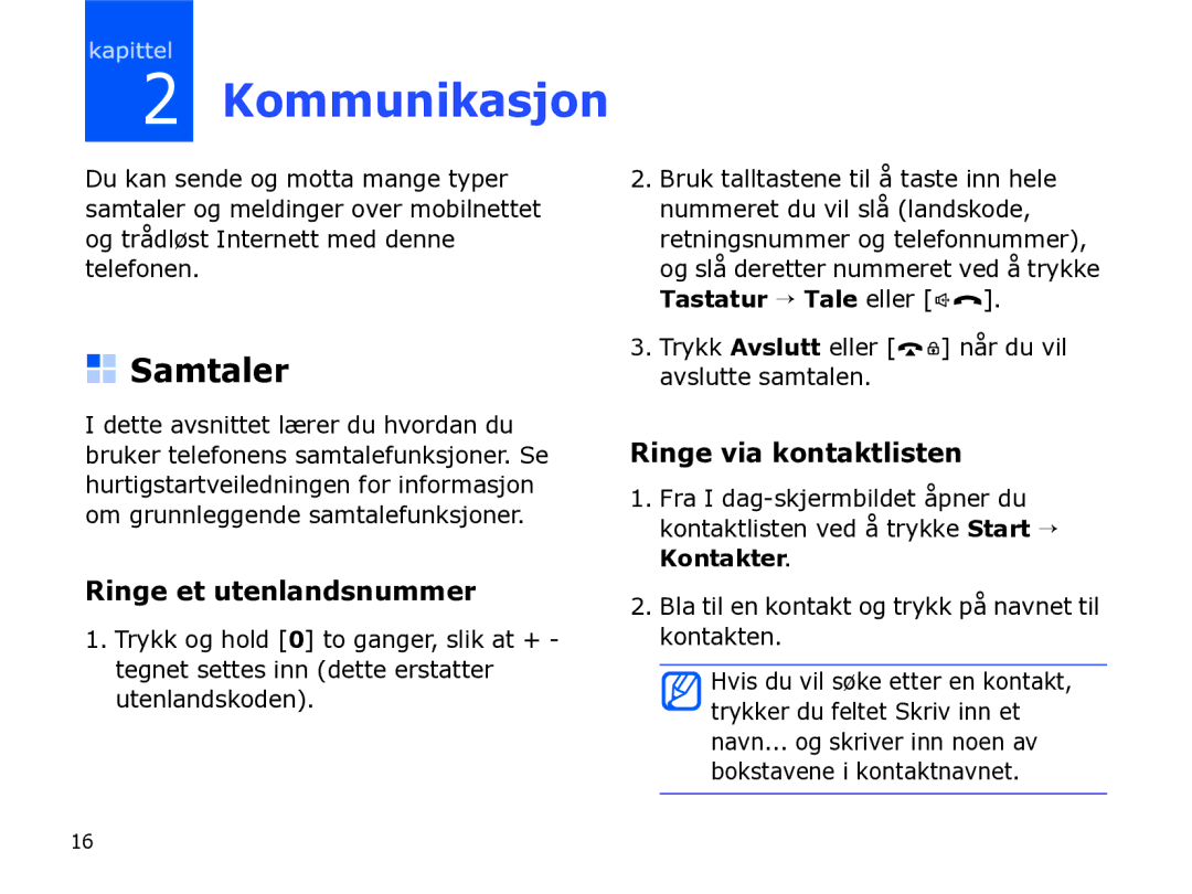 Samsung SGH-I780ZKCXEE, SGH-I780ZKNXEE manual Kommunikasjon, Samtaler, Ringe et utenlandsnummer, Ringe via kontaktlisten 