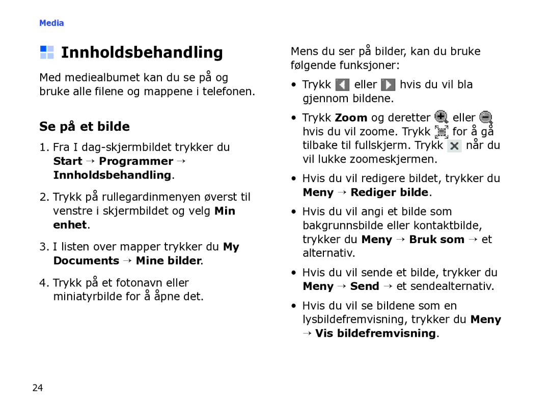 Samsung SGH-I780ZKAXEE, SGH-I780ZKCXEE, SGH-I780ZKNXEE manual Innholdsbehandling, Se på et bilde, → Vis bildefremvisning 