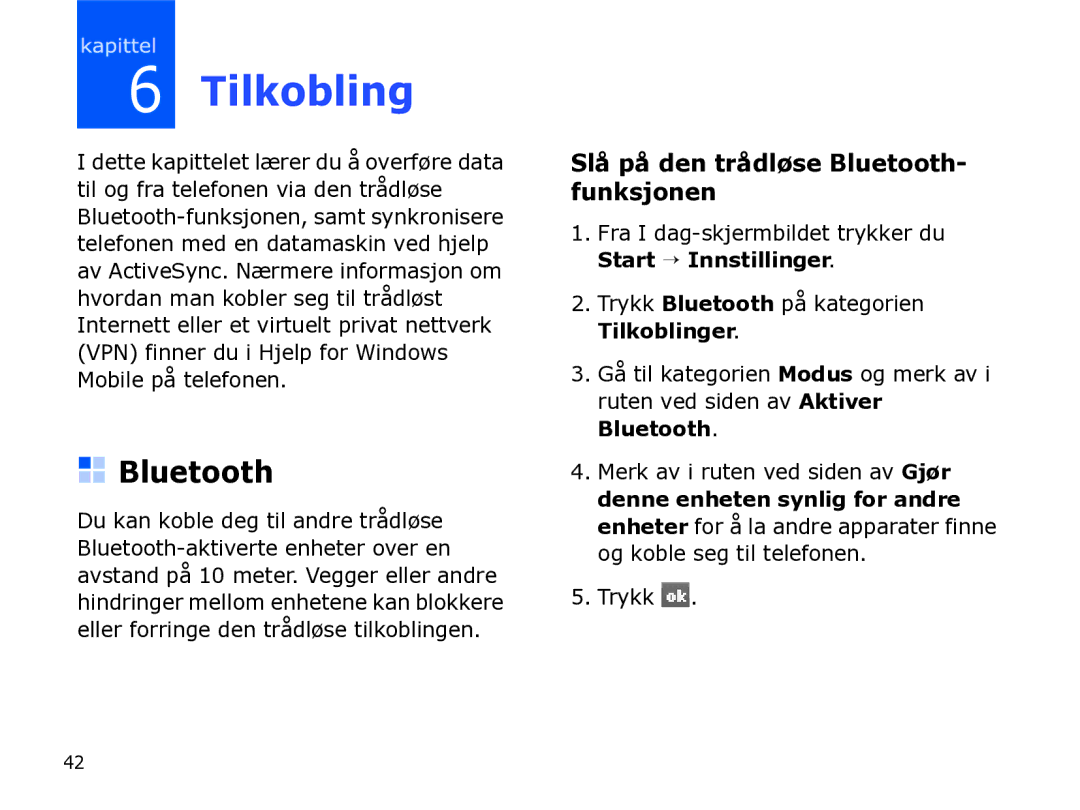 Samsung SGH-I780ZKAXEE, SGH-I780ZKCXEE, SGH-I780ZKNXEE manual Tilkobling, Slå på den trådløse Bluetooth- funksjonen 