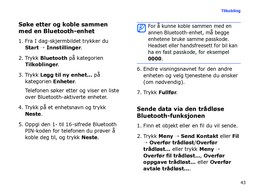 Samsung SGH-I780ZKCXEE manual Søke etter og koble sammen med en Bluetooth-enhet, Trykk på et enhetsnavn og trykk Neste 