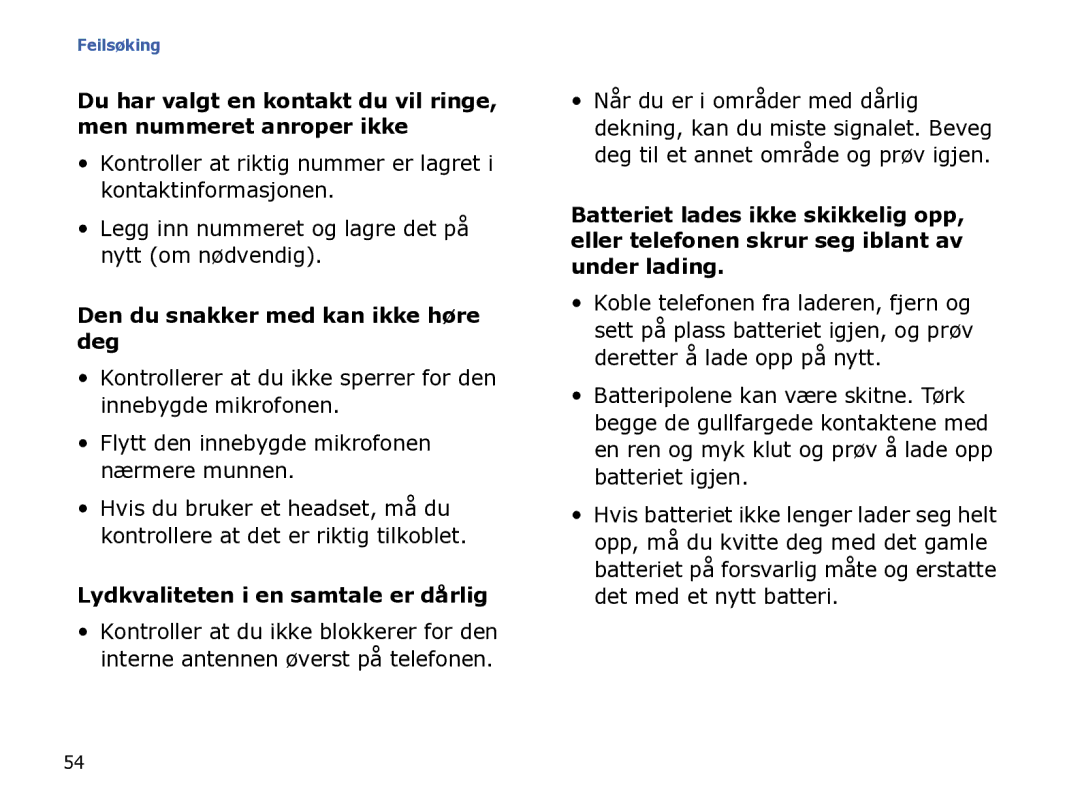 Samsung SGH-I780ZKAXEE, SGH-I780ZKCXEE manual Den du snakker med kan ikke høre deg, Lydkvaliteten i en samtale er dårlig 