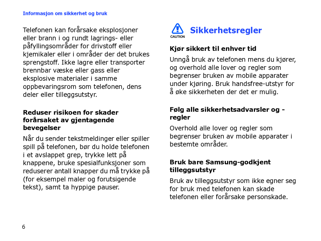 Samsung SGH-I780ZKAXEE, SGH-I780ZKCXEE, SGH-I780ZKNXEE Kjør sikkert til enhver tid, Følg alle sikkerhetsadvarsler og regler 
