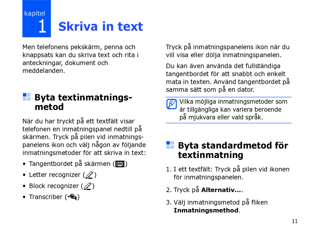 Samsung SGH-I780ZKNXEE, SGH-I780ZKCXEE Skriva in text, Byta textinmatnings- metod, Byta standardmetod för textinmatning 